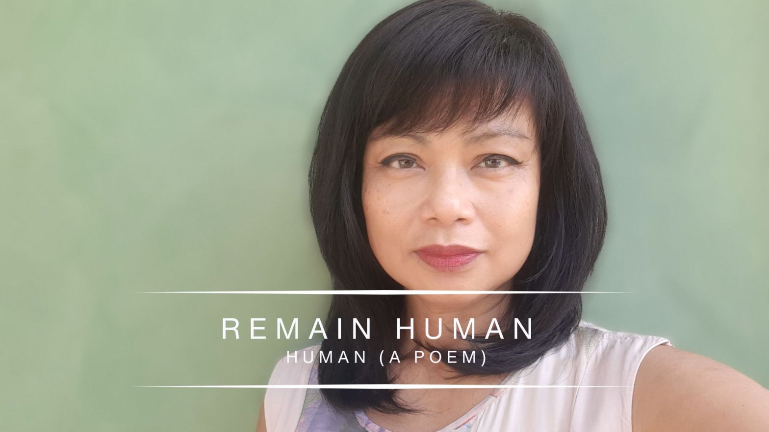Portrait of Genevieve Cheung against a soft green background with the words “Remain Human — Human (a poem),” expressing calm presence, clarity, and human dignity.
